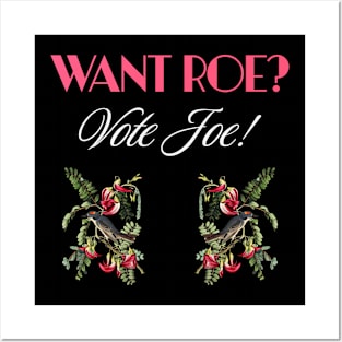 Want Roe? Vote Joe Posters and Art